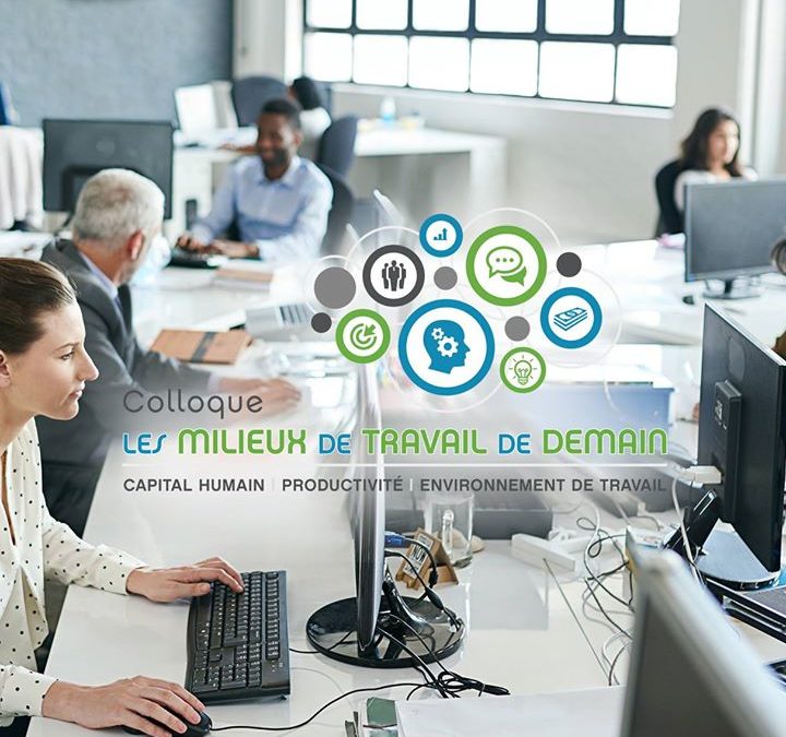 Colloque Les milieux de travail de demain