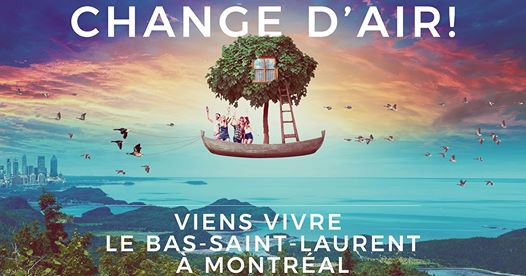 Change d&rsquo;air! Viens vivre le Bas-Saint-Laurent à Montréal
