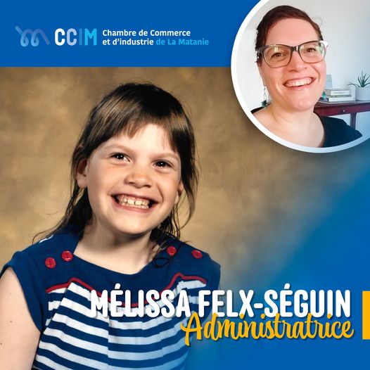 CONSEIL D’ADMINISTRATION DE LA CCIM
MÉLISSA FELX-SÉGUIN
– Quand je serai gra…